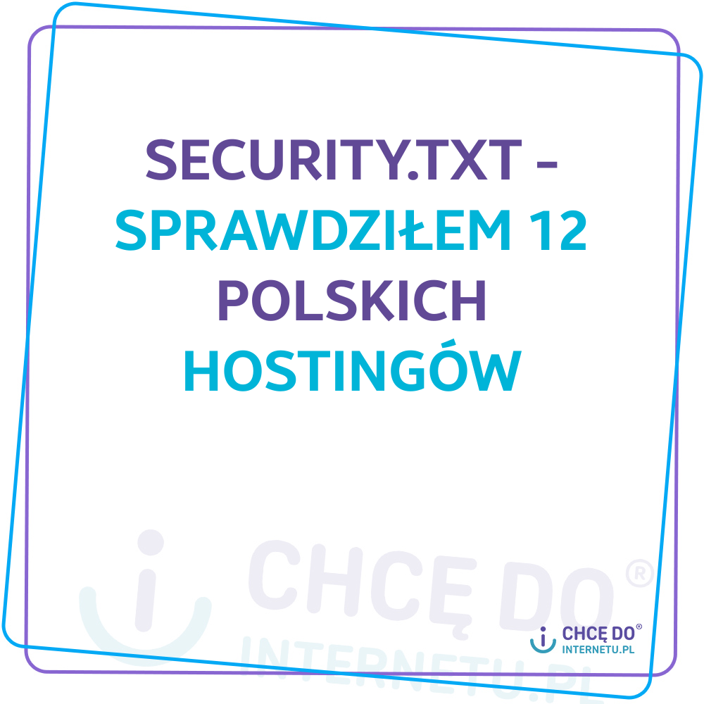 Security.txt - sprawdziłem 12 polskich hostingów
